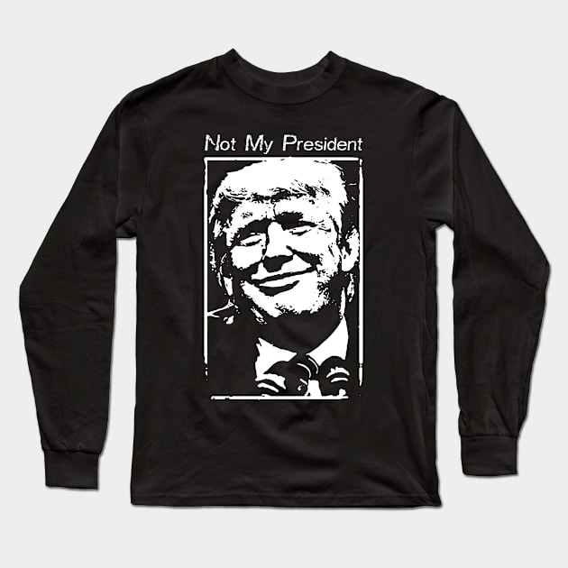 Not My President, Election 2020 Long Sleeve T-Shirt by Creative designs7